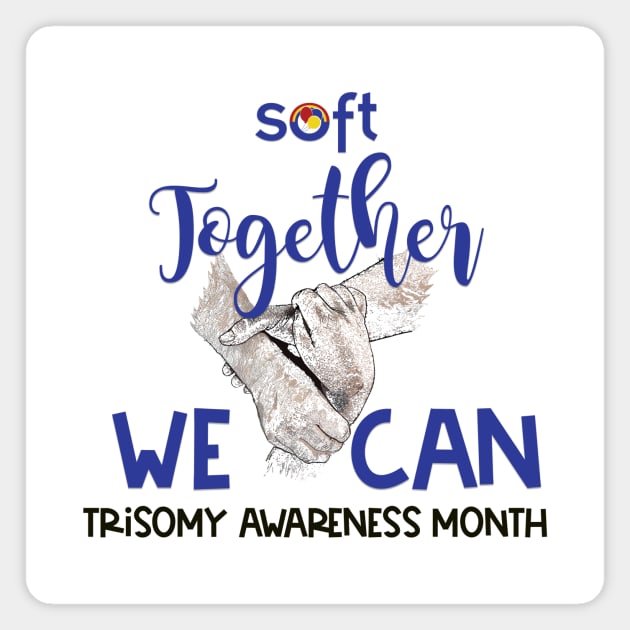 2023 "Together We Can" Trisomy Awareness Magnet by SOFT Trisomy Awareness